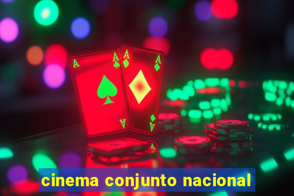 cinema conjunto nacional